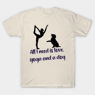 All I need is love yoga and a dog illustration T-Shirt